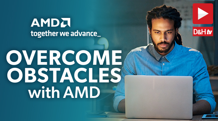 Thumbnail image of D&H TV Episode: Overcome Obstacles with AMD