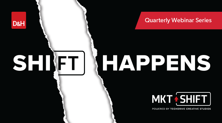 Thumbnail image of D&H TV Episode: Market+SHIFT - Building Lead Generation & Nurturing Strategies to Drive Growth